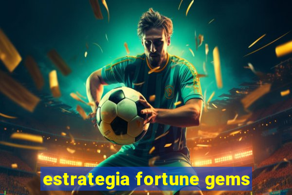 estrategia fortune gems